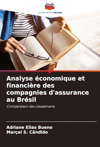 Analyse économique et financière des compagnies d'assurance au Brésil: Comparaison des classements von Editions Notre Savoir