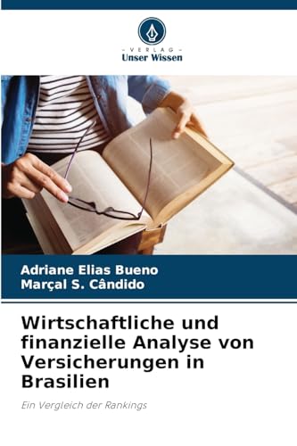 Wirtschaftliche und finanzielle Analyse von Versicherungen in Brasilien: Ein Vergleich der Rankings von Verlag Unser Wissen