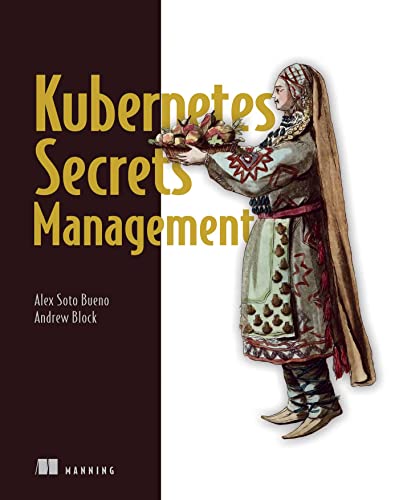 Kubernetes Secrets Management von Manning Publications