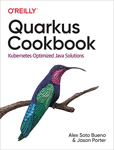 Quarkus Cookbook: Kubernetes-Optimized Java Solutions von O'Reilly Media