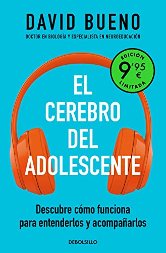 El cerebro del adolescente (edición limitada a precio especial): Descubre cómo funciona para entenderlos y acompañarlos (CAMPAÑAS)