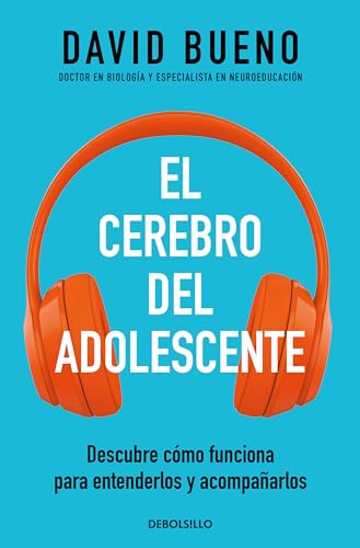 El cerebro del adolescente: Descubre cómo funciona para entenderlos y acompañarlos (Best Seller) von DEBOLSILLO