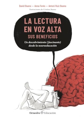 La lectura en voz alta: sus beneficios: Un descubrimiento (fascinante) desde la neuroeducación (Octaedro Educación)