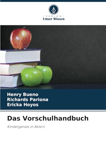 Das Vorschulhandbuch: Kindergenies in Aktion von Verlag Unser Wissen
