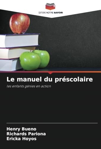 Le manuel du préscolaire: les enfants génies en action von Editions Notre Savoir