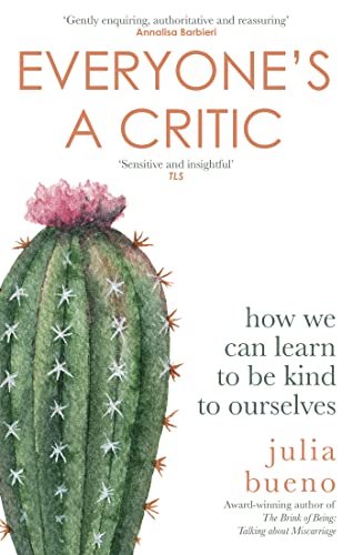 Everyone's a Critic: How we can learn to be kind to ourselves von Virago