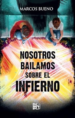 Nosotros bailamos sobre el infierno (VR YA)