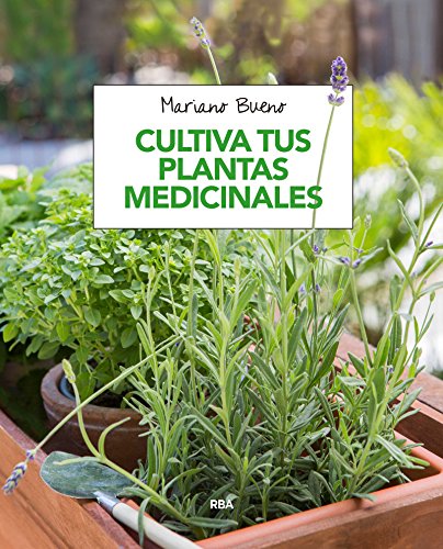 Cultiva tus plantas medicinales (Cultivos) von RBA Integral