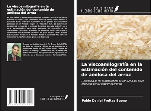 La viscoamilografía en la estimación del contenido de amilosa del arroz: Evaluación de las características de consumo del arroz mediante curvas viscoamilográficas von Ediciones Nuestro Conocimiento