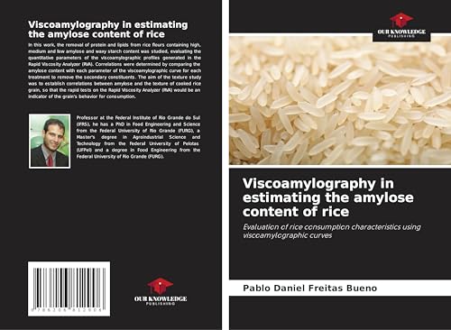 Viscoamylography in estimating the amylose content of rice: Evaluation of rice consumption characteristics using viscoamylographic curves von Our Knowledge Publishing