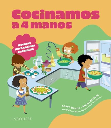 Cocinamos a 4 manos: Recetas para cocinar en familia (LAROUSSE - Infantil / Juvenil - Castellano - A partir de 8 años) von Larousse