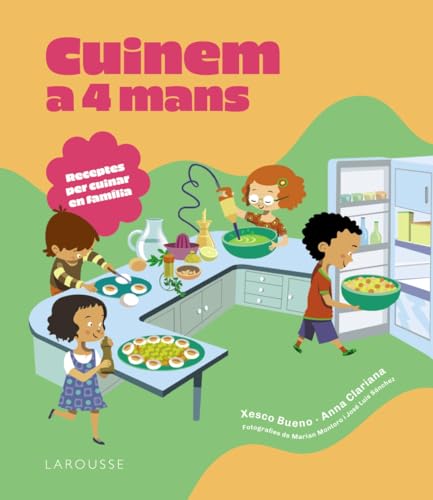 Cuinem a 4 mans: Receptes per cuinar en família (LAROUSSE - Infantil / Juvenil - Catalán - A partir de 8 años) von Larousse