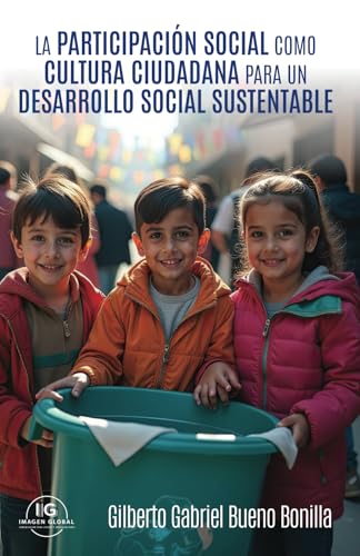 La participación social como cultura ciudadana para un desarrollo social sustentable von A.S.H.2. Imagen Global