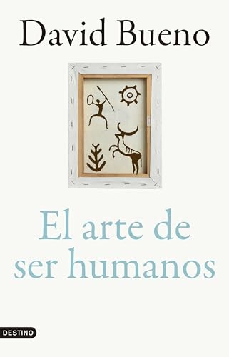 El arte de ser humanos (Imago Mundi) von Ediciones Destino