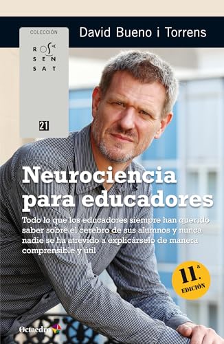 Neurociencia para educadores : todo lo que los educadores siempre han querido saber sobre el cerebro (Rosa Sensat)
