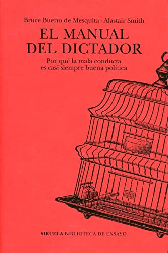El manual del dictador: Por qué la mala conducta es casi siempre buena política (Biblioteca de Ensayo / Serie mayor, Band 124)