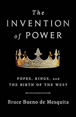 The Invention of Power: Popes, Kings, and the Birth of the West von PublicAffairs