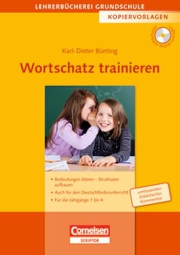 Lehrerbücherei Grundschule - Kopiervorlagen: Wortschatz trainieren: Bedeutungen klären - Strukturen aufbauen - Auch für den Deutschförderunterricht - ... Jahrgänge 1 bis 4. Kopiervorlagen mit CD-ROM