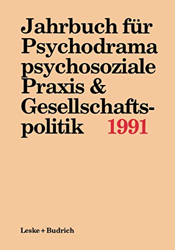 Jahrbuch für Psychodrama, psychosoziale Praxis & Gesellschaftspolitik 1991 von VS Verlag für Sozialwissenschaften