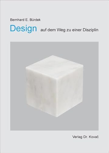 Design - auf dem Weg zu einer Disziplin (Schriften zur Kulturwissenschaft)