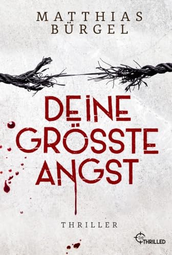 Deine größte Angst (Fallanalytiker Falk Hagedorn) von BeTHRILLED