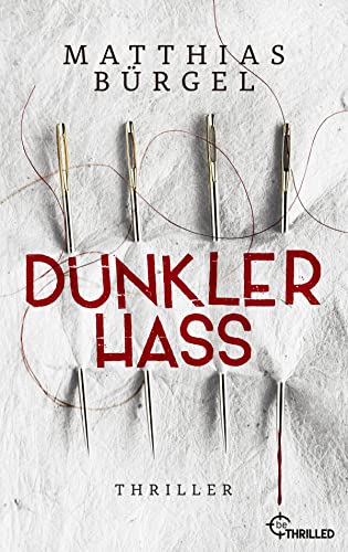 Dunkler Hass: Thriller (Fallanalytiker Falk Hagedorn, Band 1)