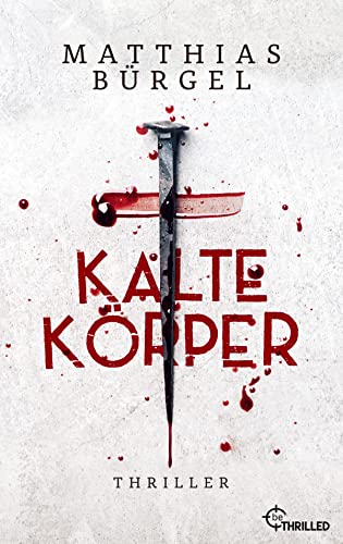 Kalte Körper: Thriller (Fallanalytiker Falk Hagedorn)