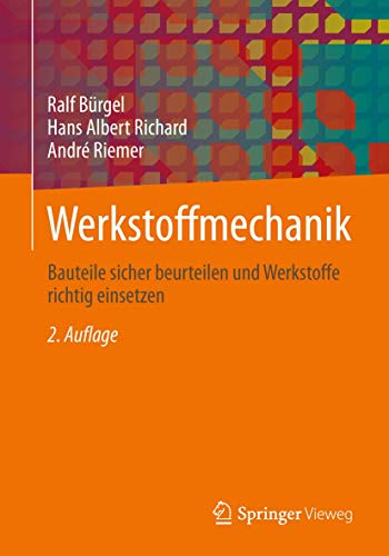 Werkstoffmechanik: Bauteile sicher beurteilen und Werkstoffe richtig einsetzen von Springer
