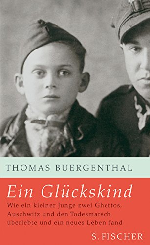Ein Glückskind: Wie ein kleiner Junge zwei Ghettos, Auschwitz und den Todesmarsch überlebte und ein neues Leben fand: Wie ein kleiner Junge zwei ... Universität Berlin (Sachbuch (allgemein))