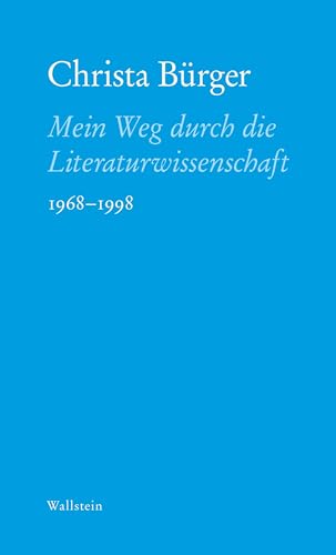 Mein Weg durch die Literaturwissenschaft: 1968-1998