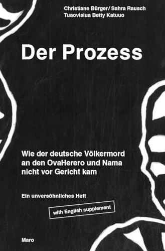 Der Prozess: Wie der deutsche Völkermord an den OvaHerero und Nama nicht vor Gericht kam (MaroHefte) von Maro