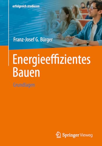 Energieeffizientes Bauen: Grundlagen (erfolgreich studieren) von Springer Vieweg