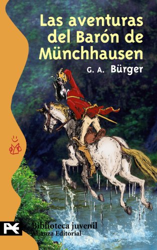 Las aventuras del barón de Münchhausen : viajes prodigiosos por tierras y mares, campañas y aventuras festivas del Barón de Münchhausen, tal como él ... - Bibliotecas temáticas - Biblioteca juvenil)