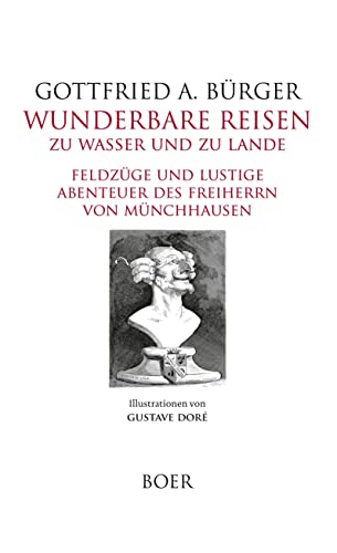 Wunderbare Reisen zu Wasser und zu Lande: Feldzüge und lustige Abenteuer des Freiherrn von Münchhausen Wunderbare Reisen zu Wasser und zu Lande: Feldzüge und lustige Abenteuer des Freiherrn von Münchhausen
