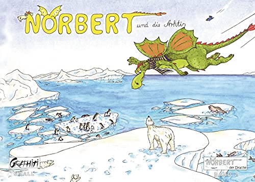 Norbert und die Arktis: Norbert, der Drachen (Kleinformat) (Norbert, der Drache (Kleinformat))