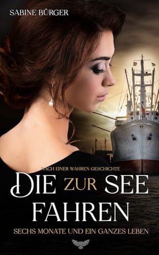 Die zur See fahren: sechs Monate und ein ganzes Leben von Merlin´s Bookshop