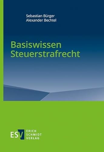 Basiswissen Steuerstrafrecht von Schmidt, Erich Verlag