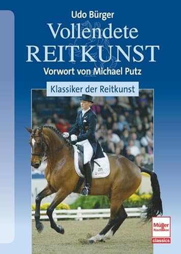 Vollendete Reitkunst: Klassiker der Reitkunst