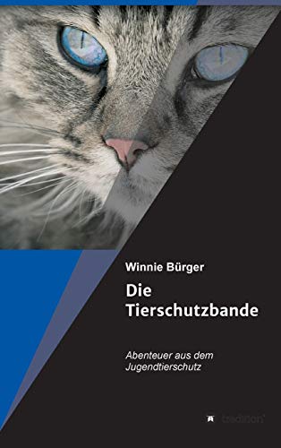 Die Tierschutzbande: Abenteuer aus dem Jugendtierschutz von tredition