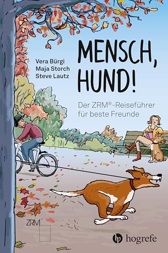 Mensch Hund!: Der ZRM®-Reiseführer für beste Freunde von HOGREFE (VORM. VERLAG HANS HUBER )