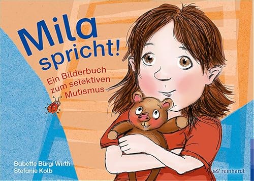 Mila spricht!: Ein Bilderbuch zum selektiven Mutismus