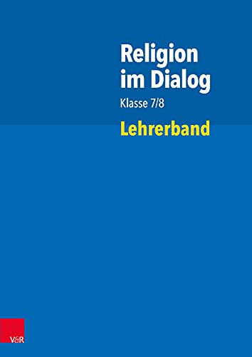 Religion im Dialog Klasse 7/8: Lehrerband von Brill Deutschland GmbH / Vandenhoeck & Ruprecht