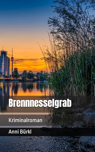 Brennnesselgrab: Kriminalroman (Wolf Nowak Reihe, Band 3)