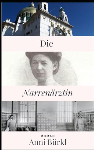Die Narrenärztin: Ein psychologischer Roman aus der Stadt Sigmund Freuds von Independently published
