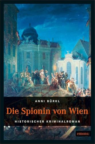 Die Spionin von Wien (Historischer Kriminalroman)