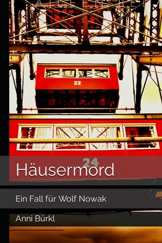 Häusermord: Ein Fall für Wolf Nowak (Wolf Nowak Reihe, Band 1) von Independently published
