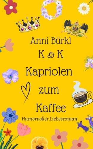 K & K - Kapriolen zum Kaffee: Humorvoller Liebesroman von Independently published