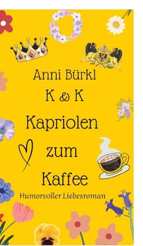 K & K Kapriolen zum Kaffee: Humorvoller Liebesroman