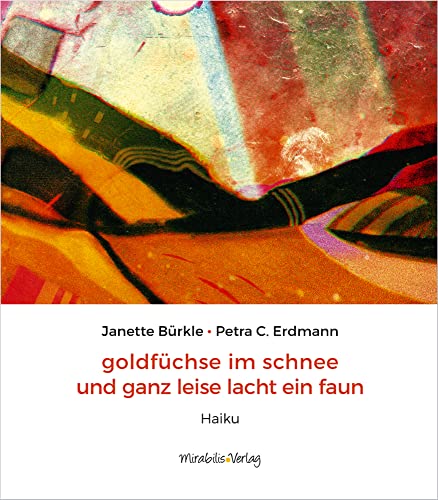 goldfüchse im schnee und ganz leise lacht ein faun: Haiku von Mirabilis