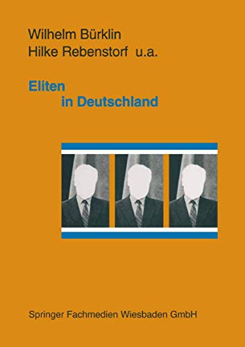 Eliten in Deutschland: Rekrutierung und Integration Eliten in Deutschland: Rekrutierung und Integration von VS Verlag für Sozialwissenschaften